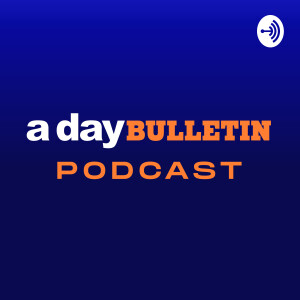 a day BULLETIN Podcast