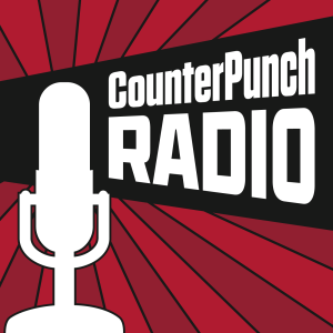 CounterPunch Radio - podcasts Archives - CounterPunch.org