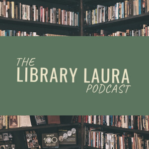 The Library Laura Podcast