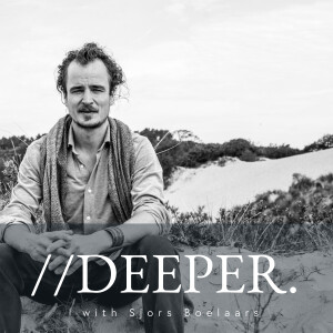 // DEEPER with Sjors Boelaars | 1:1 mentorship on Intimacy, Emotions and Purpose