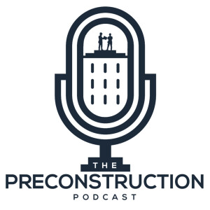 The Preconstruction Podcast - Commercial Construction.