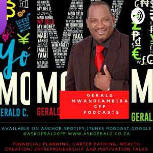 WTDWYTKAM: What THEY don’t want you to know about money! with GERALD MWANDIAMBIRA CFP