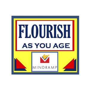 MINDRAMP PODCAST - FLOURISH AS YOU AGE