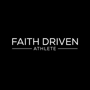 Faith Driven Athlete