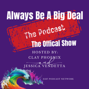 Always Be A Big Deal Podcast