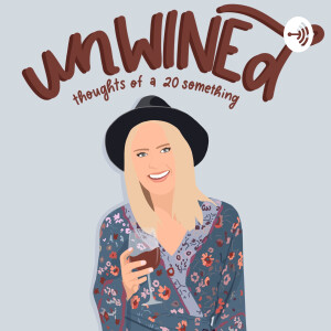 unWINEd - Thoughts of a 20something