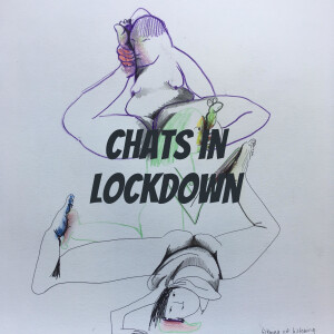 Chats with Artists in Lockdown