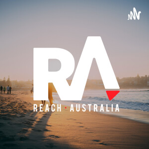 Reach Australia Podcast
