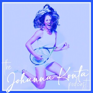 The Johanna Konta Podcast