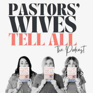 Pastors' Wives Tell All