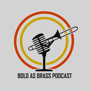 Bold as Brass Podcast