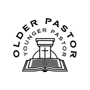 The Older Pastor/Younger Pastor Podcast