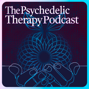 The Psychedelic Therapy Podcast