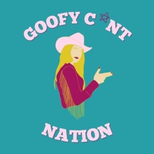 Goofy C*nt Nation