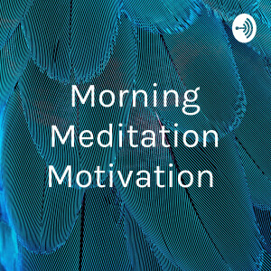 Morning Meditation Motivation