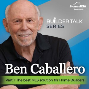 Ben Caballero: Real Estate Agent Series and BUILDER TALK Series from the #1 Ranked Agent in the US