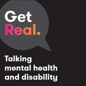 Get Real: Talking mental health & disability