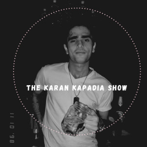 The Karan Kapadia Show