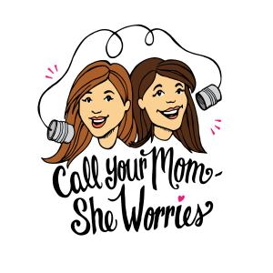 Call Your Mom, She Worries