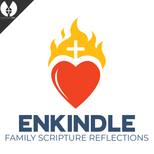 Enkindle: Family Scripture Reflections