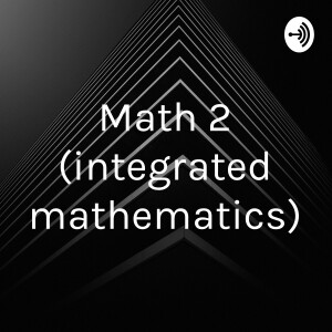 Math 2 (integrated mathematics)