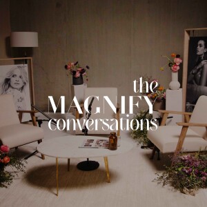 The Magnify Conversations