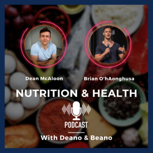 Nutrition & Health with Deano & Beano