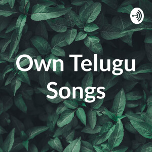 Own Telugu Songs