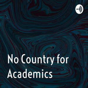 No Country for Academics