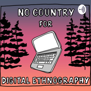 No Country for Digital Ethnography