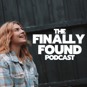 The Finally Found Podcast