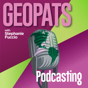 Geopats Podcasting