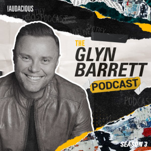 Glyn Barrett Podcast