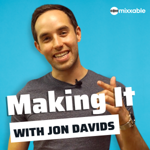 Making It with Jon Davids