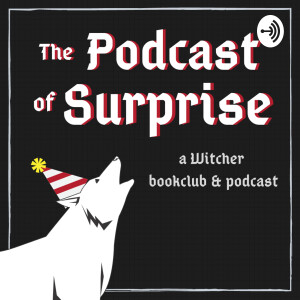 The Podcast of Surprise (The Witcher)