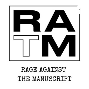 Rage Against the Manuscript