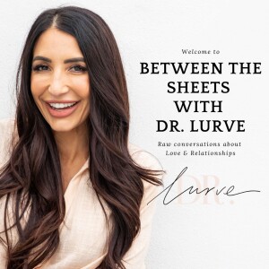 Between The Sheets with Dr. Lurve