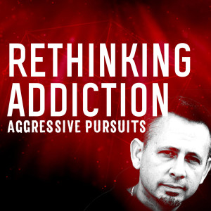 Aggressive Pursuits: An Addict Rethinks Addiction, Bad Habits & Finding Purpose