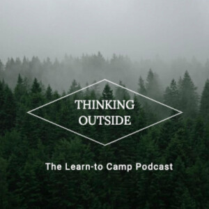 Thinking Outside: the Learn-to Camp Podcast