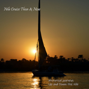 Nile Cruise Then & Now