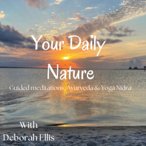 “Your Daily Nature” Guided Meditations & Inspiration