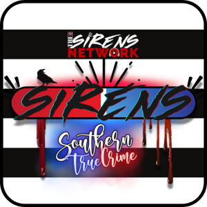 Sirens | A Southern True Crime Podcast