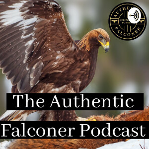 Authentic Falconer
Falconry Podcast