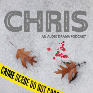 CHRIS Podcast: A Maine Crime Audio Drama