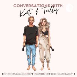 Conversations with Kat & Tully