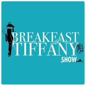 Breakfast With Tiffany Show