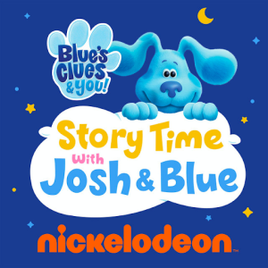 Blue’s Clues & You: Story Time with Josh & Blue