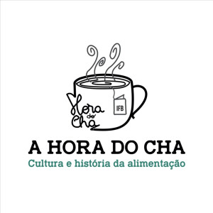 A HORA DO CHA - Conversas sobre cultura e história da alimentação