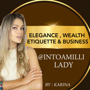 Elegance, Wealth, Etiquette &amp; Business - Million Dollar Lady