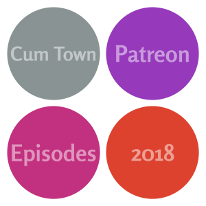 Cum Town Patreon Episodes 2018